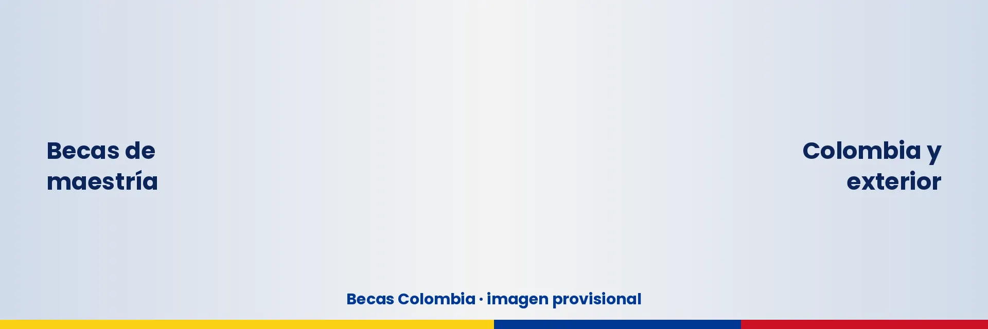 Panorámica: Becas maestría Colombia