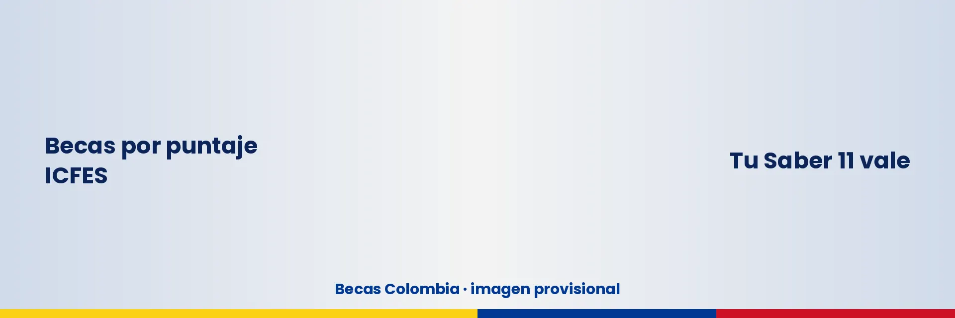 Panorámica: Becas por puntaje ICFES