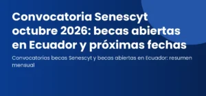 Calendario con la convocatoria Senescyt de becas abiertas en Ecuador