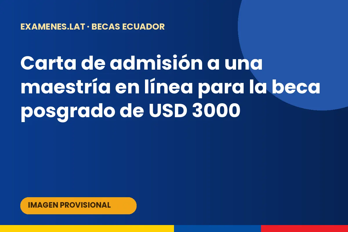 Carta de admisión a una maestría en línea para la beca posgrado de USD 3000