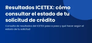 Estudiante colombiana revisando los resultados ICETEX de su crédito en el portátil
