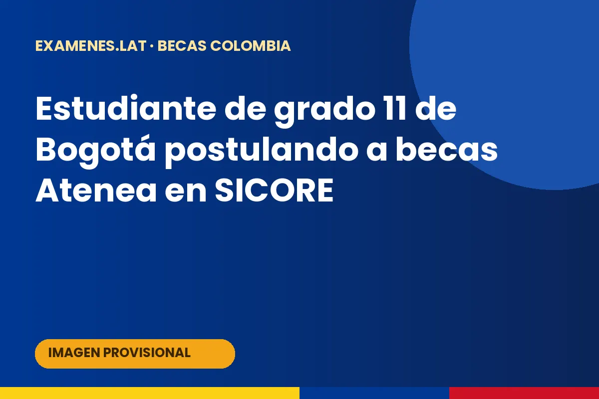 Estudiante de grado 11 de Bogotá postulando a becas Atenea en SICORE