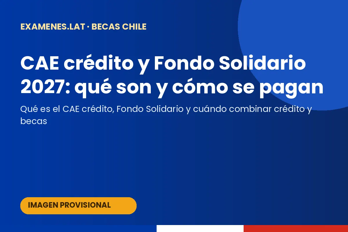 CAE crédito y Fondo Solidario en Chile