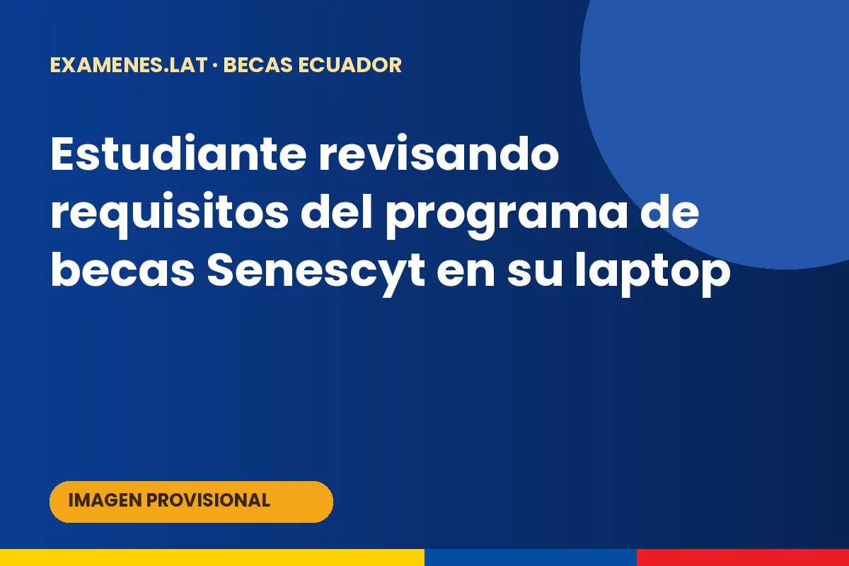 Estudiante revisando requisitos del programa de becas Senescyt en su laptop
