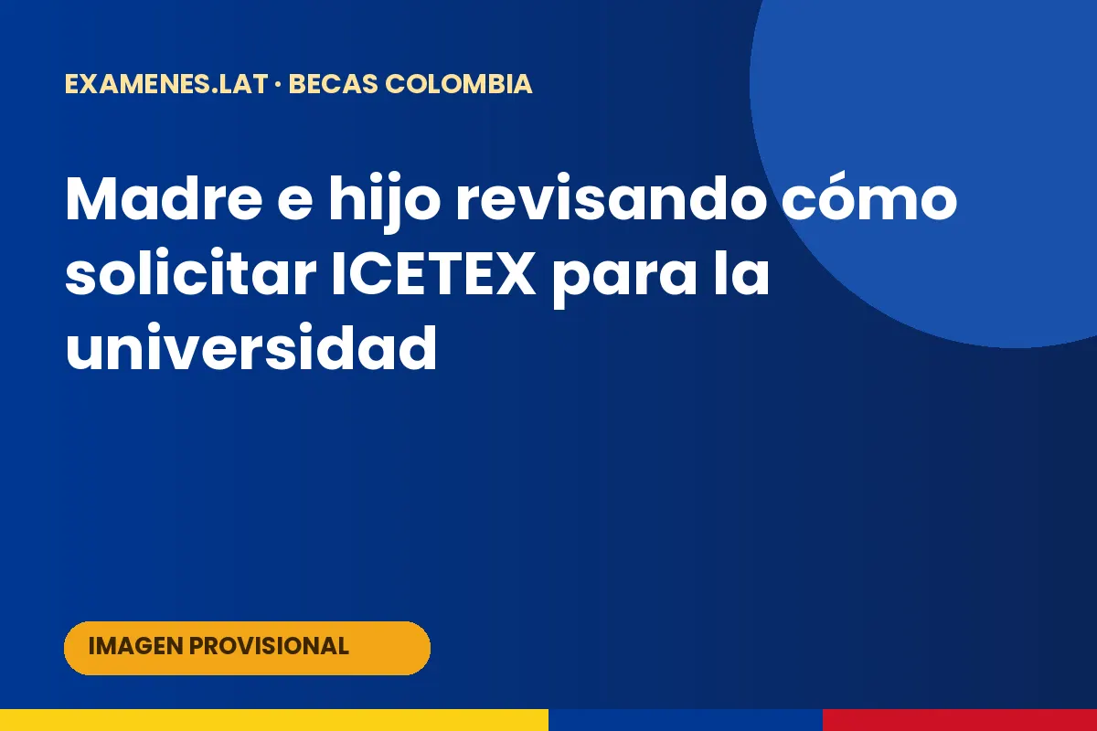 Madre e hijo revisando cómo solicitar ICETEX para la universidad