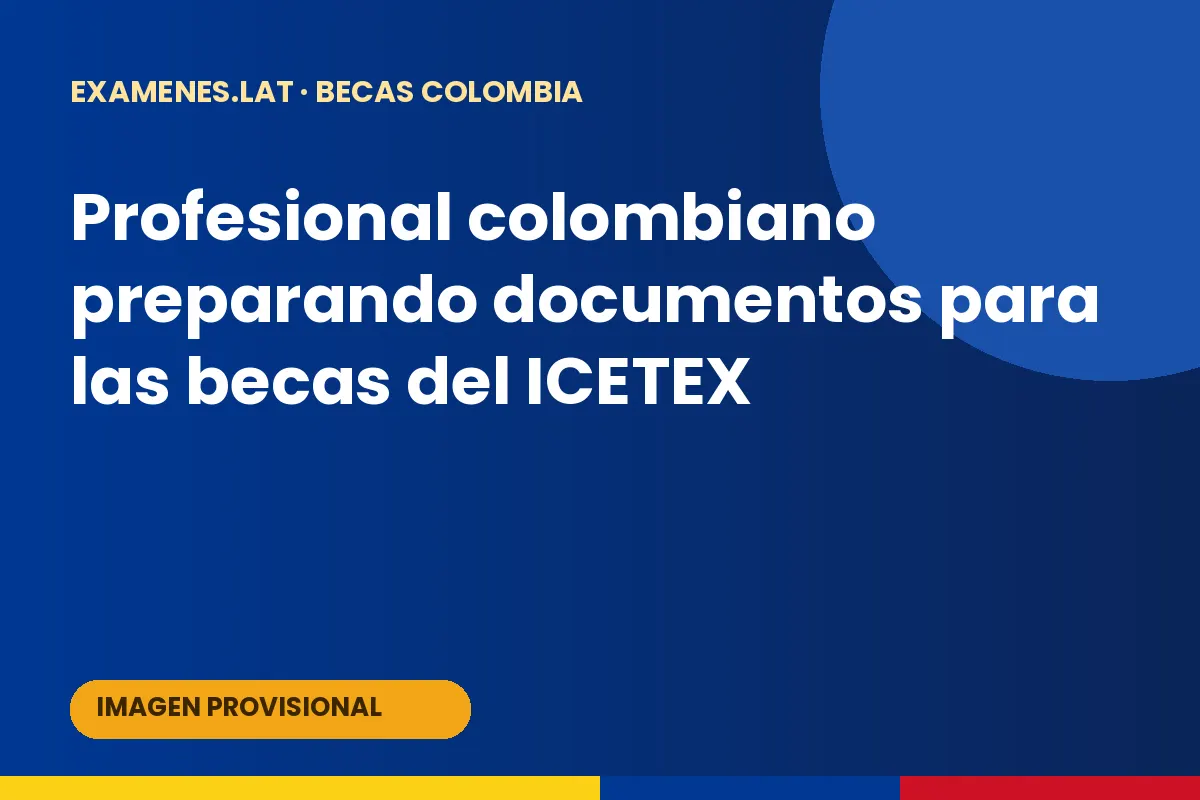Profesional colombiano preparando documentos para las becas del ICETEX