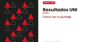 Resultados del examen de admisión UNI: cómo ver tu puntaje