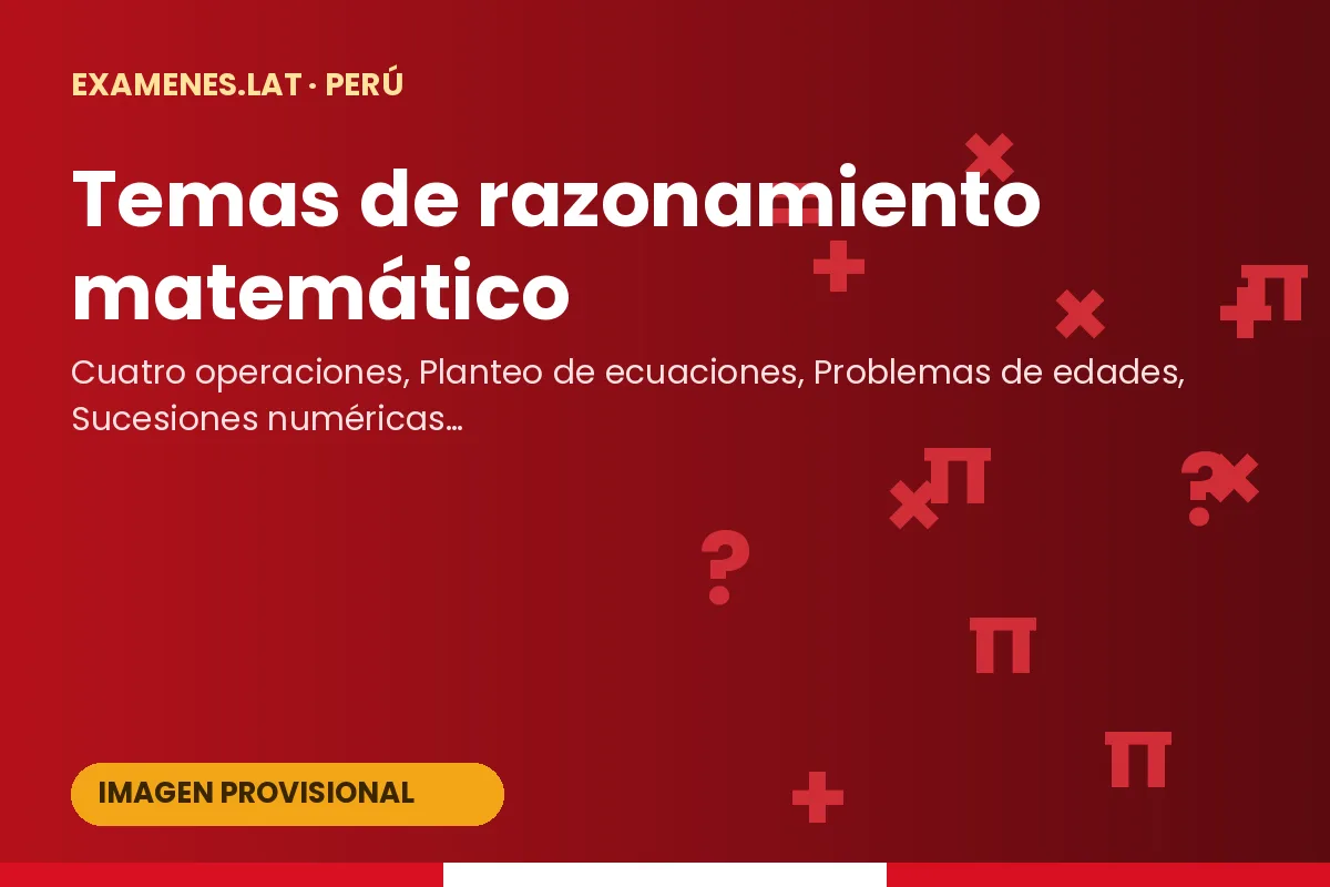 Temas de razonamiento matemático para el examen de admisión en el Perú