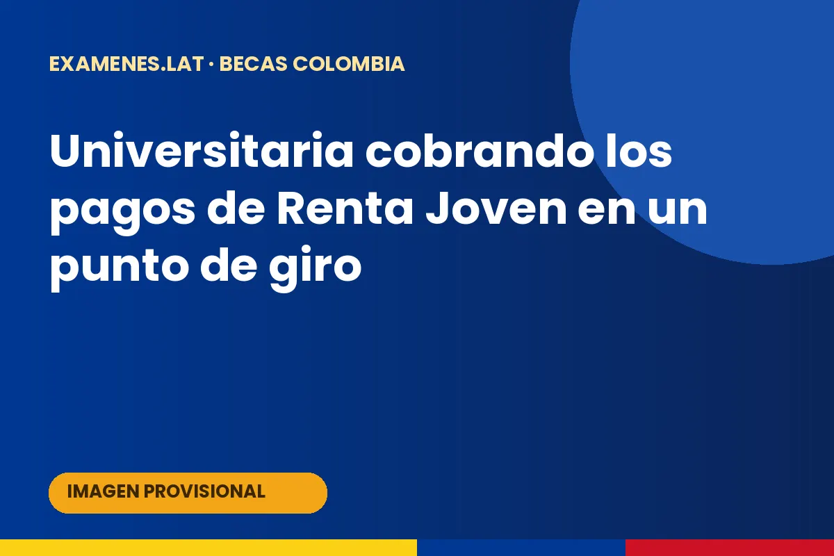 Universitaria cobrando los pagos de Renta Joven en un punto de giro